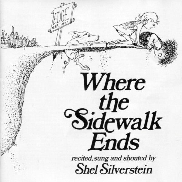 SILVERSTEIN, SHEL - WHERE THE SIDEWALK ENDS