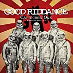 GOOD RIDDANCE - CAPRICORN ONE