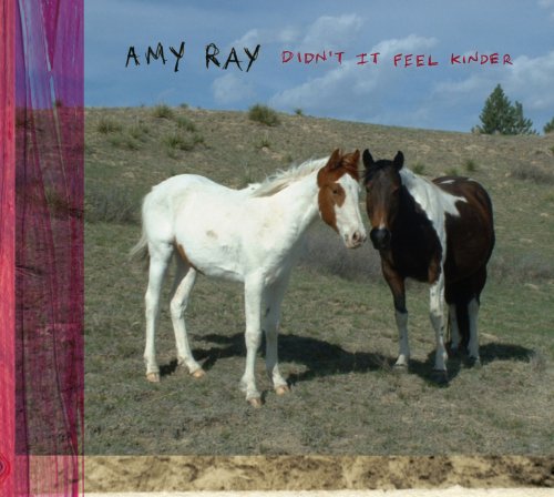 AMY RAY - DIDN'T IT FEEL KINDER