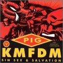 KMFDM VS. PIG - SIN, SEX & SALVATION (EP)