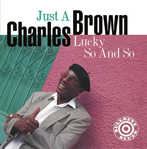 BROWN, CHARLES - JUST A LUCKY SO & SO