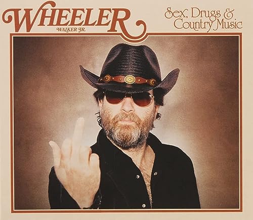 WHEELER WALKER JR. - SEX, DRUGS & COUNTRY MUSIC (CD)