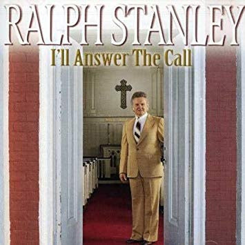 STANLEY, RALPH - I'LL ANSWER THE CALL
