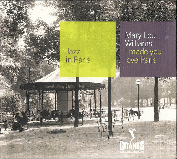 WILLIAMS, MARY LOU - I MADE YOU LOVE PARIS
