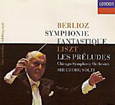 BERLIOZ, HECTOR & FRANZ LISZT - SYMPHONIE FANTASTIQUE/LES PRELUDES