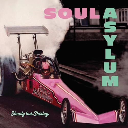 SOUL ASYLUM - SLOWLY BUT SHIRLEY (VINYL)