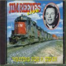 REEVES, JIM - WAITING FOR A TRAIN