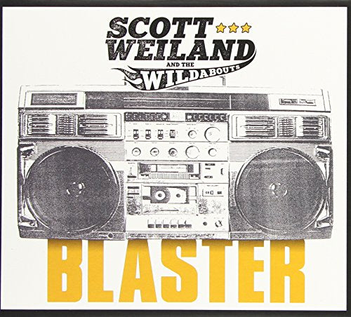SCOTT WEILAND & THE WILDABOUTS - BLASTER