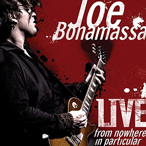 BONAMASSA, JOE - LIVE FROM NOWHERE IN PARTICULAR (2CDS)