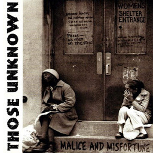 THOSE UNKNOWN - MALICE & MISFORTUNE