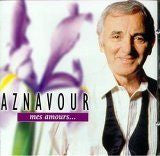 AZNAVOUR, CHARLES - MES AMOURS...