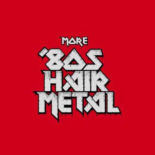 VARIOUS - MORE 80S HAIR METAL