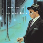 SINATRA, FRANK - IN THE WEE SMALL HOURS (REMASTERED)