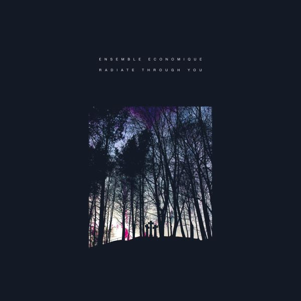 ENSEMBLE ECONOMIQUE - RADIATE THROUGH YOU