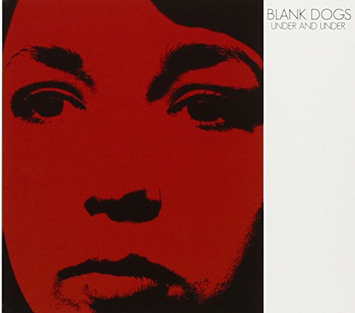 BLANK DOGS - UNDER AND UNDER