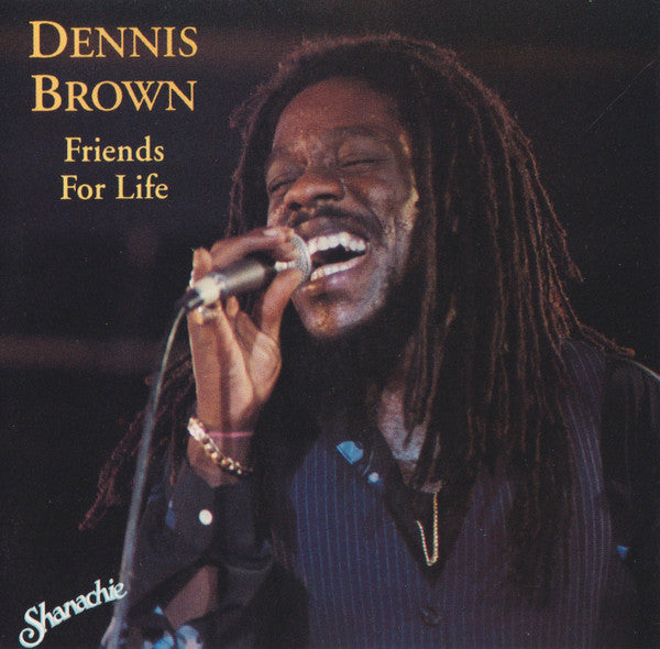 BROWN, DENNIS - FRIENDS FOR LIFE