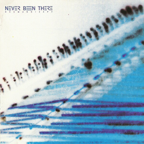 NEVER BEEN THERE - NEVER BEEN THERE