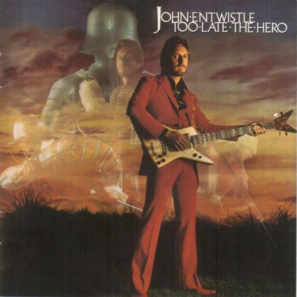 ENTWISTLE, JOHN - TOO LATE THE HERO