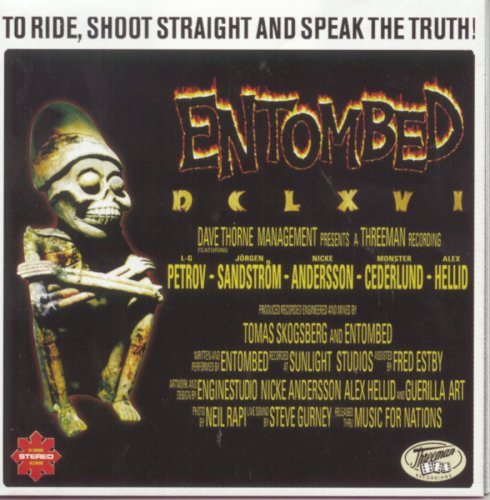 ENTOMBED - TO RIDE, SHOOT STRAIGHT AND SPEAK THE TRUTH