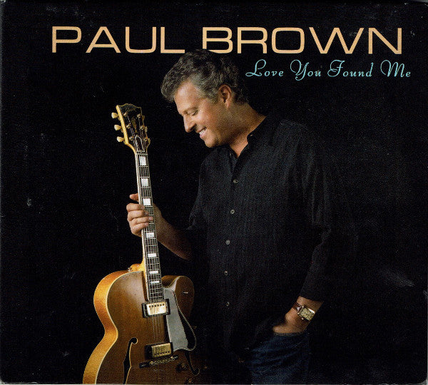 BROWN, PAUL - LOVE YOU FOUND ME