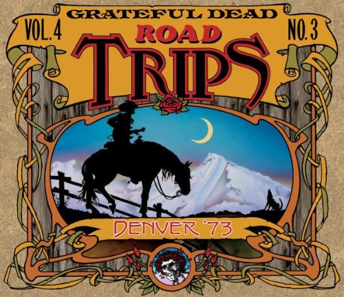 GRATEFUL DEAD - ROAD TRIPS: VOL.4 NO.3: DENVER '73