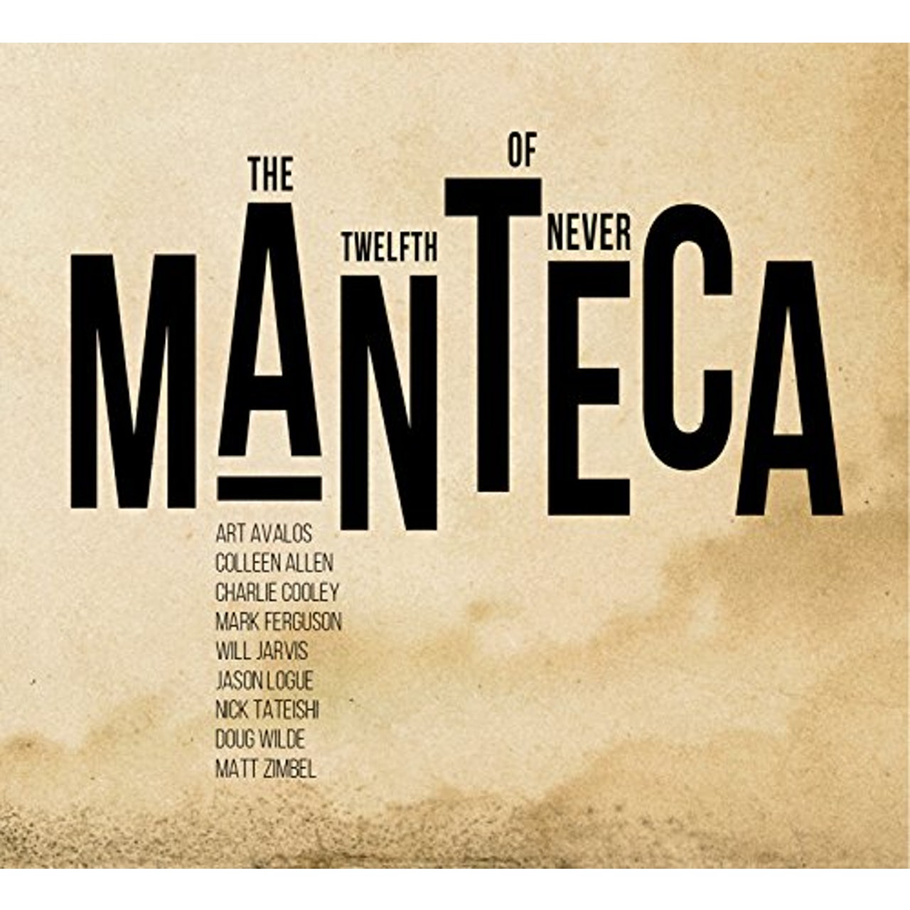 MANTECA - TWELFTH OF NEVER
