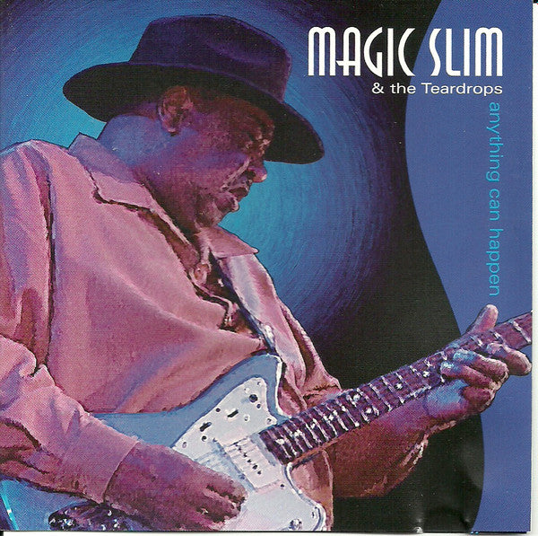 MAGIC SLIM & THE TEARDROPS - ANYTHING CAN HAPPEN