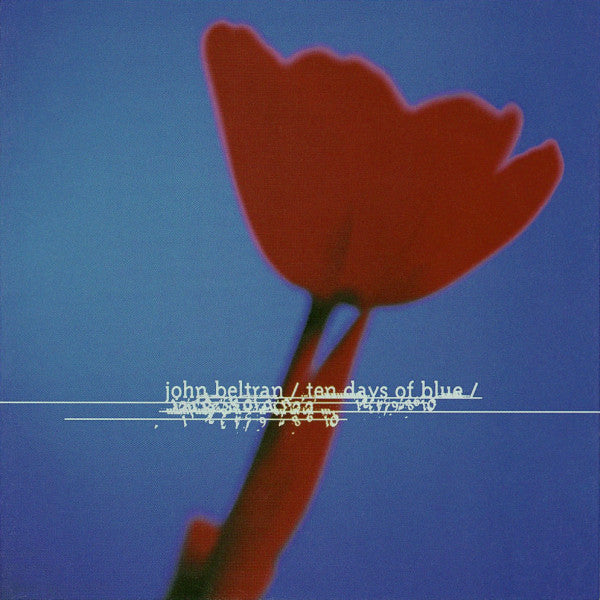 BELTRAN, JOHN - TEN DAYS OF BLUE (REISSUE)