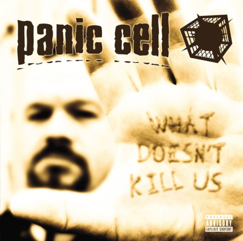 PANIC CELL - WHAT DOESN'T KILL US
