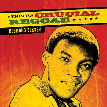 DEKKER, DESMOND - THIS IS CRUCIAL REGGAE