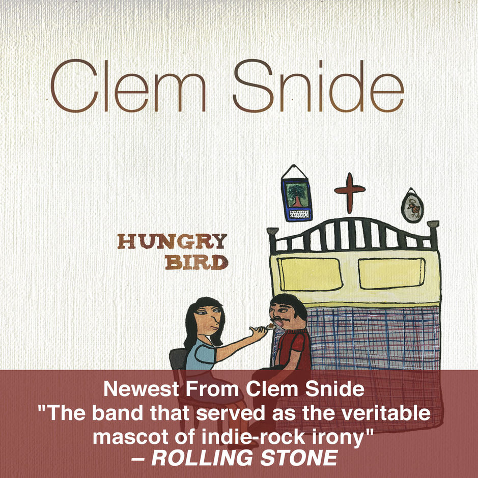 CLEM SNIDE - HUNGRY BIRD