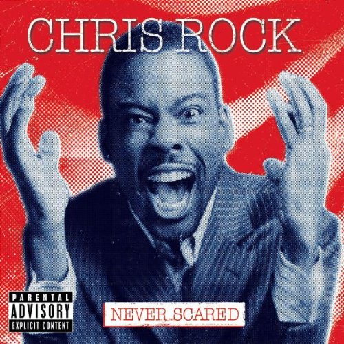 ROCK, CHRIS - NEVER SCARED