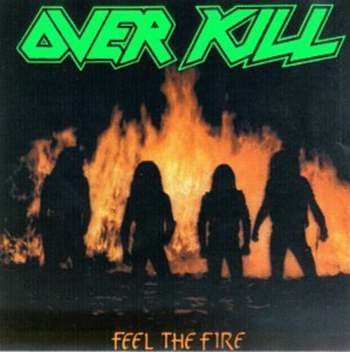 OVERKILL - FEEL THE FIRE