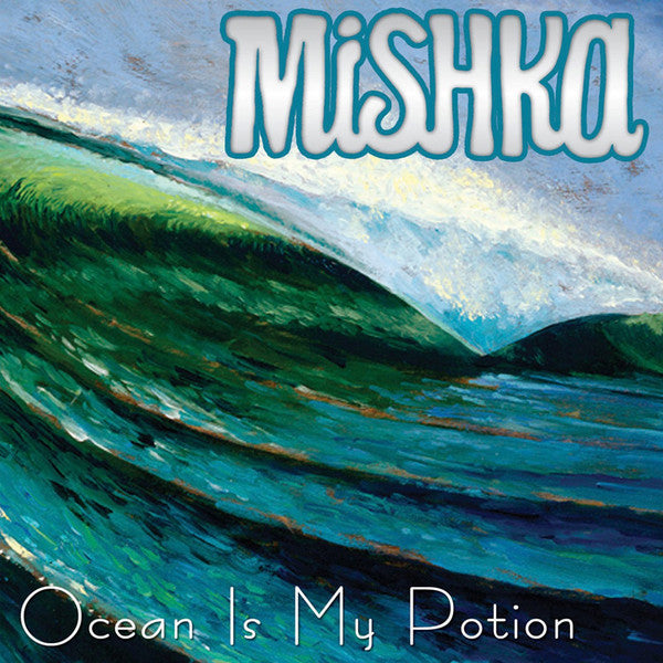 MISHKA - OCEAN IS MY POTION