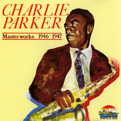 PARKER, CHARLIE - MASTERWORKS 1946-1947