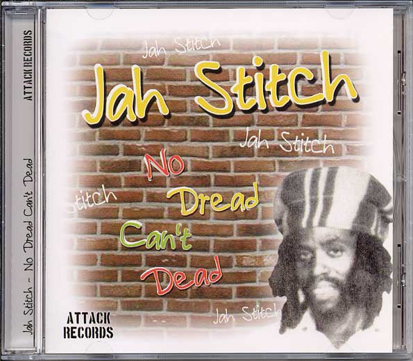 JAH STITCH - NO DREAD CAN'T DEAD