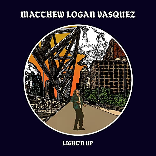 MATTHEW LOGAN VASQUEZ - LIGHT'N UP (VINYL)