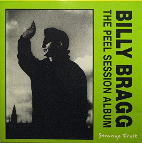 BRAGG, BILLY - THE PEEL SESSION ALBUM