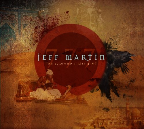 JEFF MARTIN 777 - THE GROUND CRIES OUT
