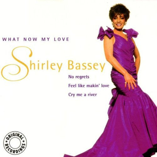 BASSEY, SHIRLEY - WHAT NOW MY LOVE