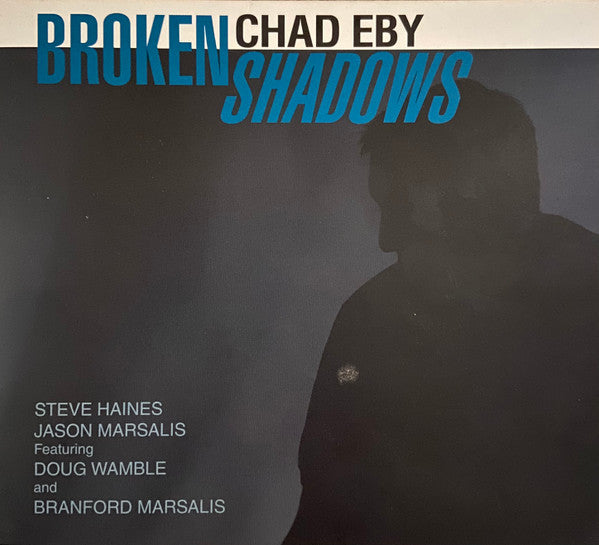 EBY, CHAD - BROKEN SHADOWS