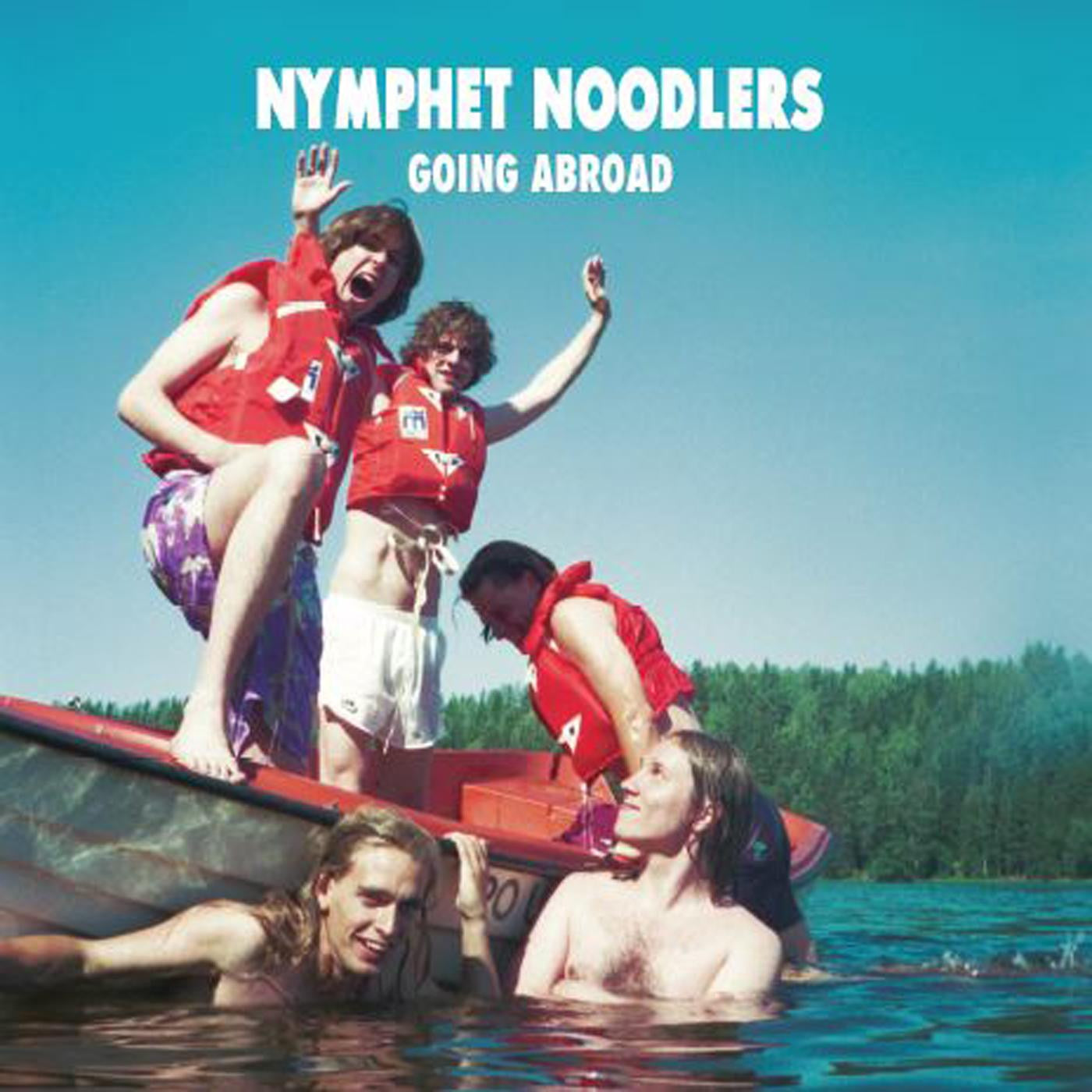 NYMPHET NOODLERS - GOING ABROAD (WHITE VINYL)