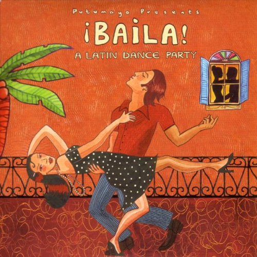 PUTUMAYO PRESENTS - BAILA - A LATIN DANCE PARTY