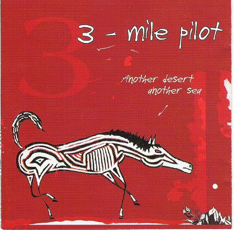 THREE MILE PILOT - ANOTHER DESERT, ANOTHER SEA