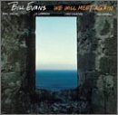 EVANS, BILL (PIANO) - WE WILL MEET AGAIN