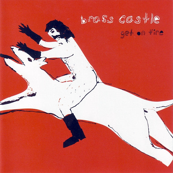 BRASS CASTLE - GET ON FIRE