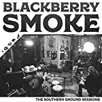 BLACKBERRY SMOKE - THE SOUTHERN GROUND SESSIONS (VINYL)