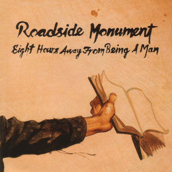 ROADSIDE MONUMENT - 8 HOURS AWAY FROM BEING A MAN