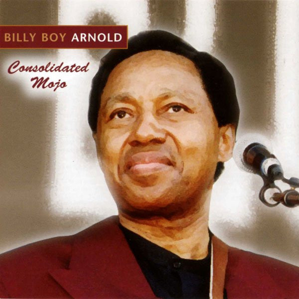 ARNOLD, BILLY BOY - CONSOLIDATED MOJO