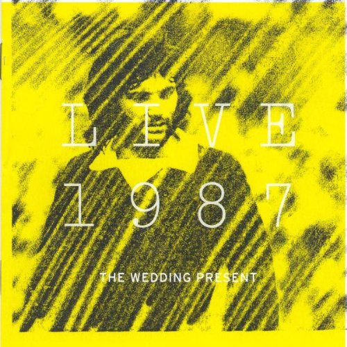 WEDDING PRESENT - LIVE 1987